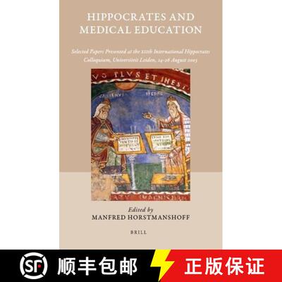 预订 精装 Hippocrates and Medical Education: Selected Papers Presented at the Xiith International Hip... [9789004172487]