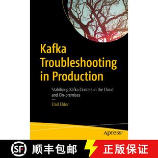 【3-4周达】Kafka Troubleshooting in Production : Stabilizing Kafka Clusters in the Cloud and On-premi... [9781484294895]