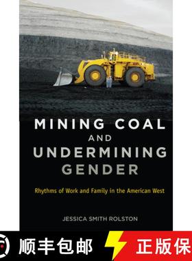 【3-4周达】Mining Coal and Undermining Gender: Rhythms of Work and Family in the American West [9780813563688]
