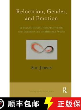 【3-4周达】Relocation, Gender, and Emotion: A Psycho-Social Perspective on the Experiences of Militar... [9781855757097]