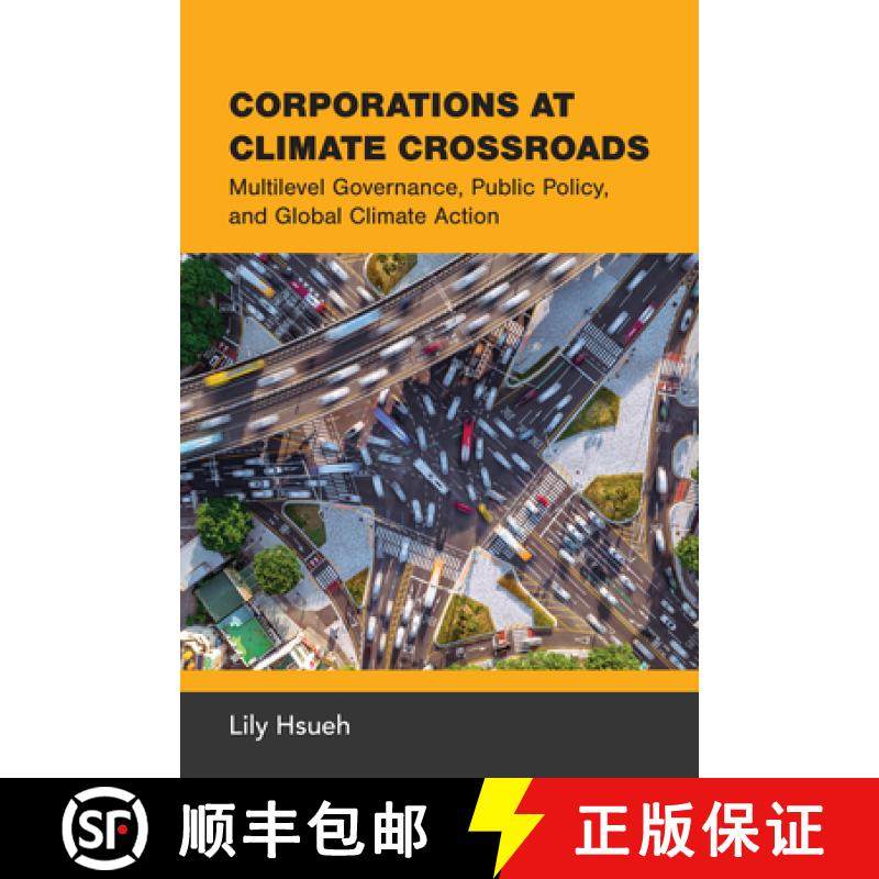 【3-4周达】Corporations at Climate Crossroads: Multilevel Governance, Public Policy, and Global Clima... [9780262553186]
