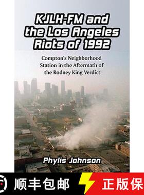 【3-4周达】KJLH-FM and the Los Angeles Riots of 1992 : Compton's Neighborhood Station in the Aftermat... [9780786443864]