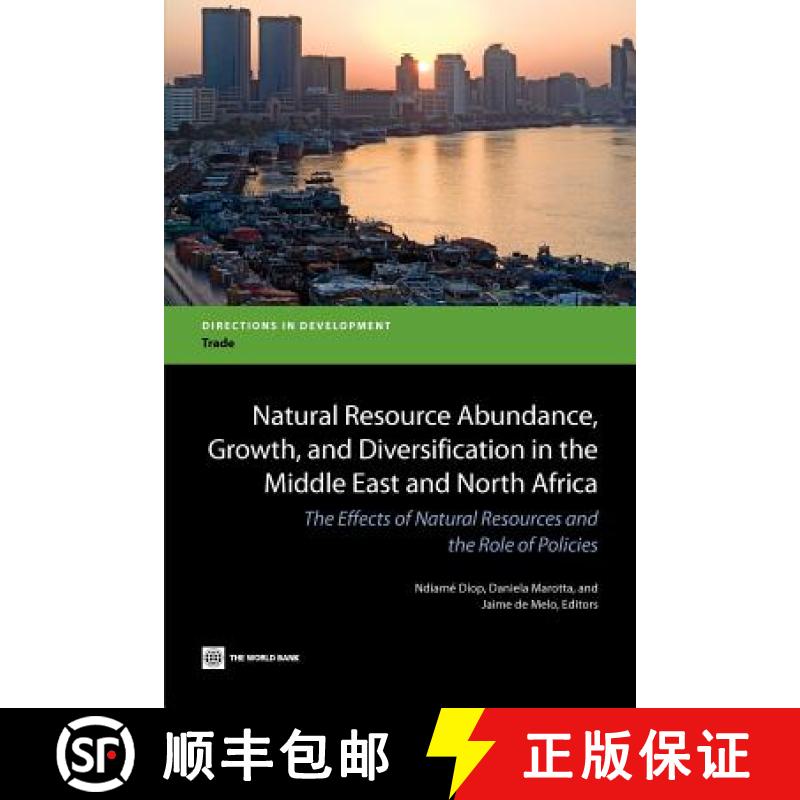 预订 Natural Resource Abundance, Growth, and Diversification in the Middle East and North Africa: The... [9780821395912]