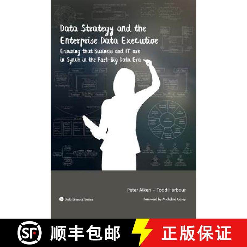 预订 Data Strategy and the Enterprise Data Executive: Ensuring that Business and IT are in Synch in t... [9781634622172]