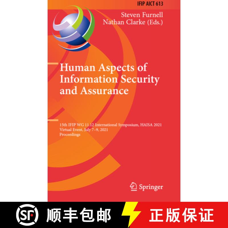 【3-4周达】Human Aspects of Information Security and Assurance: 15th IFIP WG 11.12 International Symp... [9783030811136]