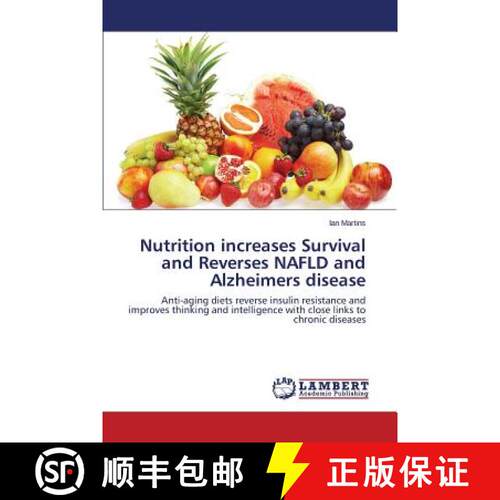 预订 Nutrition increases Survival and Reverses NAFLD and Alzheimers disease [9783659783715]