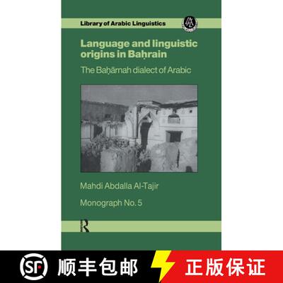 【3-4周达】精装 Language and Linguistic Origins in Bahrain: The Bahārnah Dialect of Arabic [9780710300249]