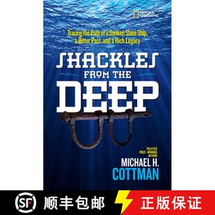 【3-4周达】Shackles From the Deep: Tracing the Path of a Sunken Slave Ship, a Bitter Past, and a Rich... [9781426326639]