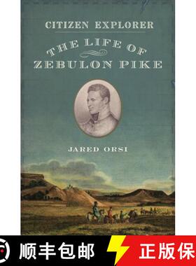 【3-4周达】Citizen Explorer: The Adventurous Life of Zebulon Pike [9780199768721]