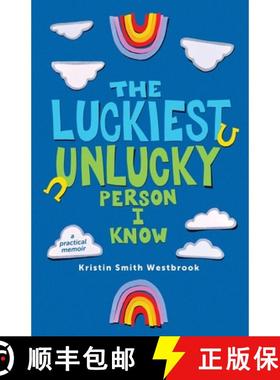 预订 The Luckiest Unlucky Person I Know: A Practical Guide [9798889269236]