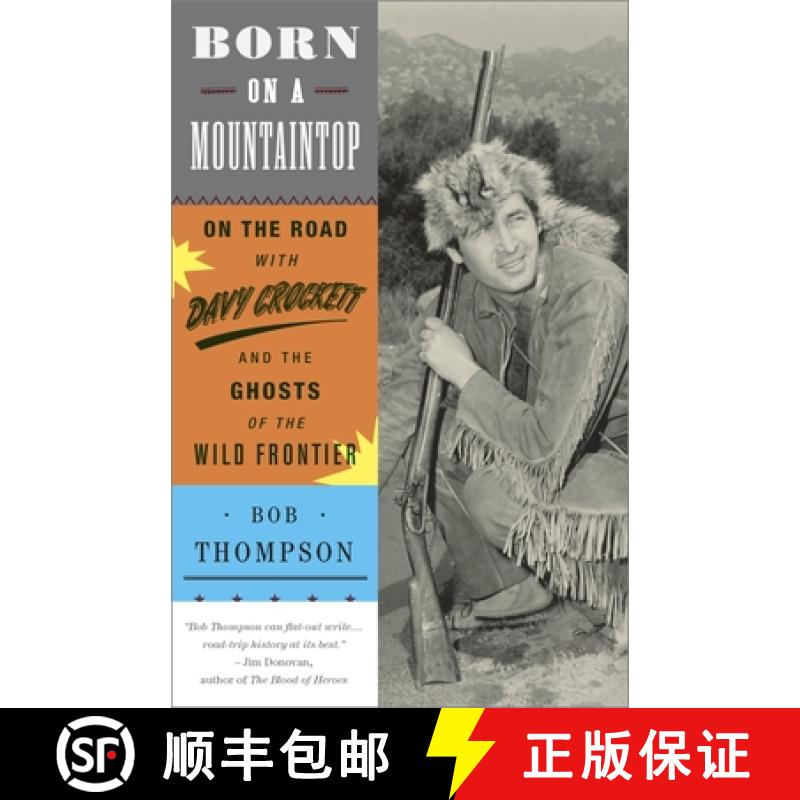 【4周達(dá)】Born on a Mountaintop: Born on a Mountaintop: On the Road with Davy Crockett and the Ghosts ... [9780307720900]