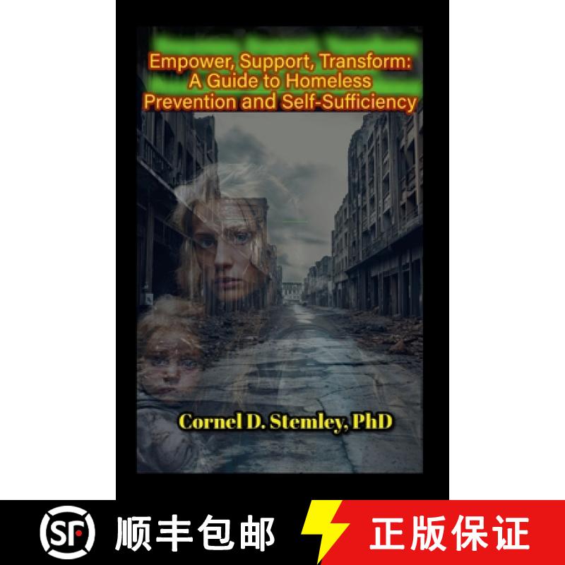 【2-3周达】Empower, Support, Transform: A Guide to Homeless Prevention and Self Sufficiency: Practica... [9781300957928]