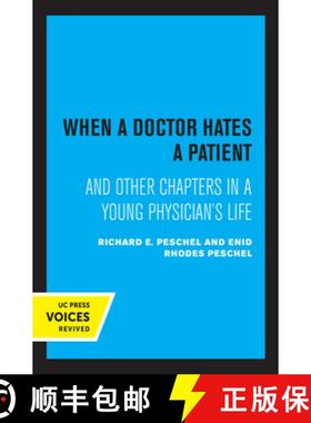 预订 When a Doctor Hates a Patient: And Other Chapters in a Young Physician's Life [9780520369566]