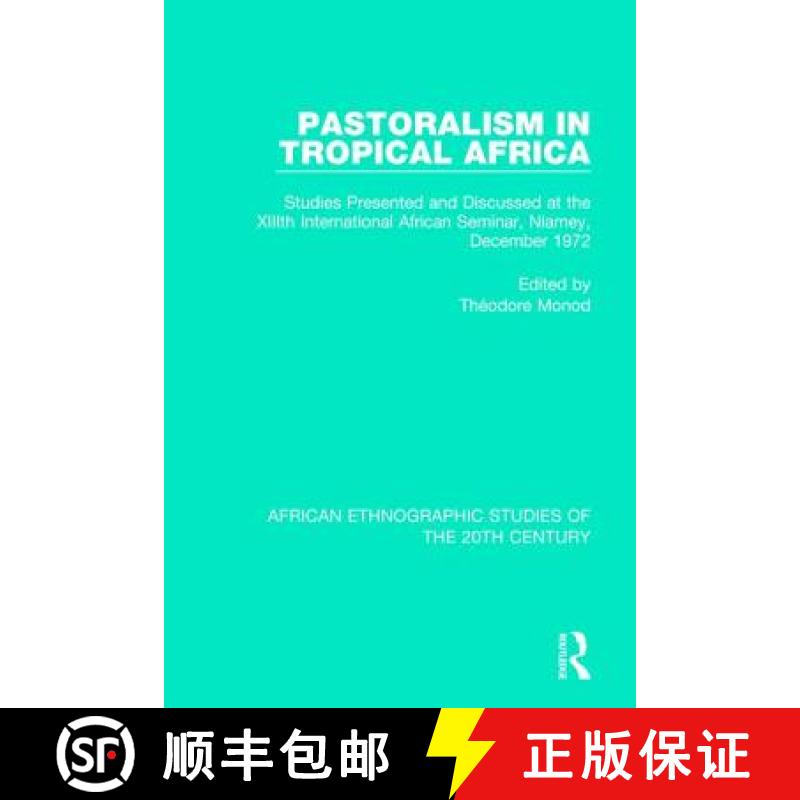 【3-4周达】Pastoralism in Tropical Africa: Studies Presented and Discussed at the XIIIth Internationa... [9781138590762]