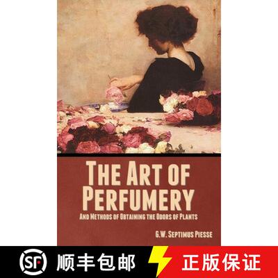 【3-4周达】The Art of Perfumery, and Methods of Obtaining the Odors of Plants [9781644396537]