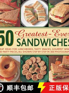 【3-4周达】50 Greatest-Ever Sandwiches: Great Ideas for Lunchboxes, Tasty Snacks, Gourmet Wraps and P... [9780754826873]