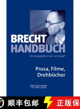 【3-4周达】Brecht-Handbuch: Band 3: Prosa, Filme, Drehbücher [9783476018311]