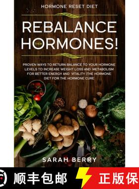 【3-4周达】Hormone Reset Diet: REBALANCE THEM HORMONES! - Proven Ways To Return Balance To Your Hormo... [9781913710668]