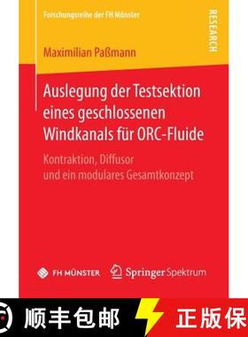 【3-4周达】Auslegung der Testsektion eines geschlossenen Windkanals für ORC-Fluide : Kontraktion, Di... [9783658147709]