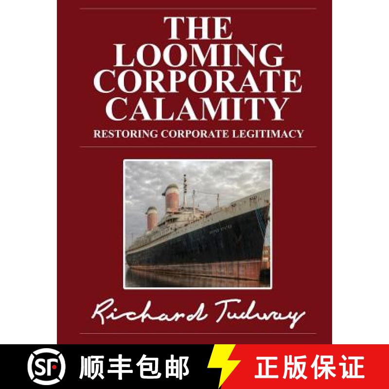 【3-4周达】The Looming Corporate Calamity: Restoring Corporate Legitimacy [9780993135606]