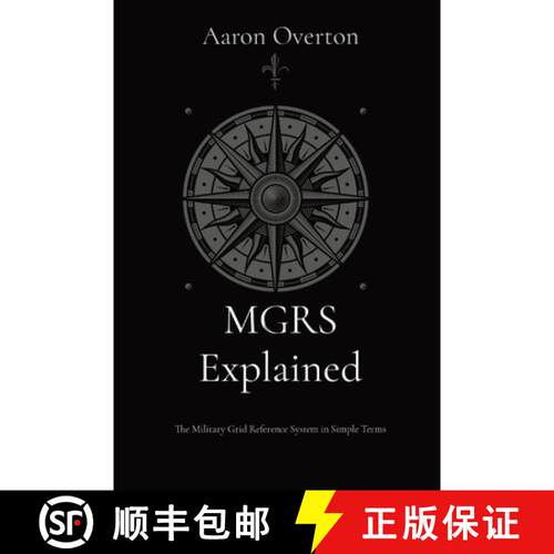【3-4周达】MGRS Explained: The Military Grid Reference System in Simple Terms [9798218344948]