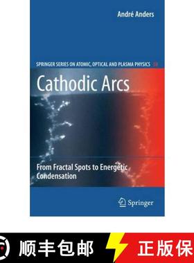 【3-4周达】Cathodic Arcs : From Fractal Spots to Energetic Condensation [9781441927118]