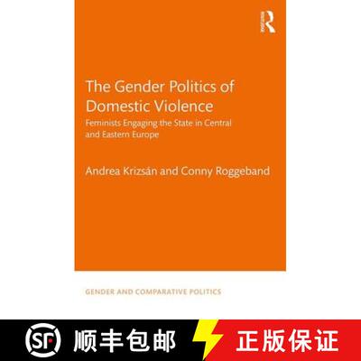 【3-4周达】The Gender Politics of Domestic Violence : Feminists Engaging the State in Central and Eas... [9781138667327]