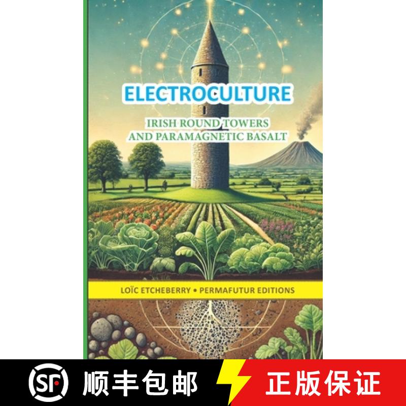 【2-3周达】ELECTROCULTURE - Irish round towers and  paramagnetic basalt [9782958613235]