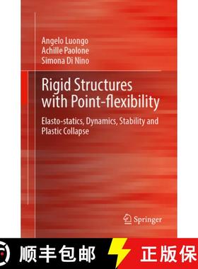 【3-4周达】Rigid Structures with Point-Flexibility: Elasto-Statics, Dynamics, Stability and Plastic C... [9783031942426]