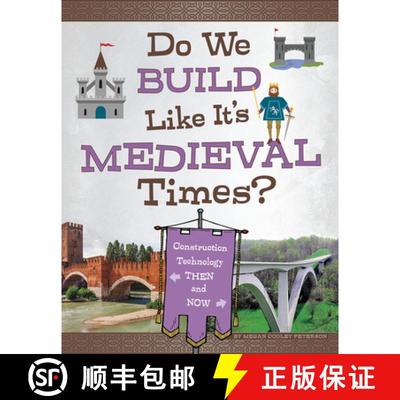 预订 Do We Build Like It's Medieval Times?: Construction Technology Then and Now [9781496684721]