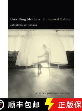 【3-4周达】Unwilling Mothers, Unwanted Babies: Infanticide in Canada [9780774811767]