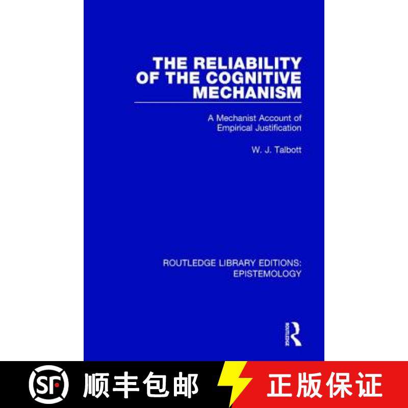 【3-4周达】The Reliability of the Cognitive Mechanism: A Mechanist Account of Empirical Justification [9781138908925]
