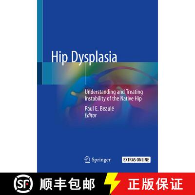 【3-4周达】Hip Dysplasia: Understanding and Treating Instability of the Native Hip [9783030333607]
