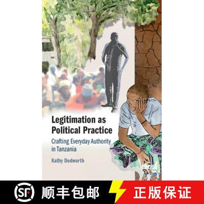 【3-4周达】Legitimation as Political Practice: Crafting Everyday Authority in Tanzania [9781009015721]