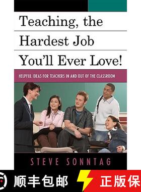 预订 Teaching, the Hardest Job You'll Ever Love : Helpful Ideas for Teachers In and Out of the Classroom [9781607097396]