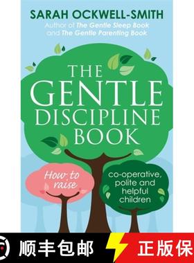 【3-4周达】Gentle Discipline Book: How to raise co-operative, polite and helpful children [9780349412412]