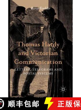 【3-4周达】Thomas Hardy and Victorian Communication : Letters, Telegrams and Postal Systems [9783319291017]