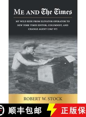 预订 Me and The Times: My wild ride from elevator operator to New York Times editor, columnist, and c... [9781662942402]