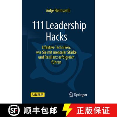 【3-4周达】111 Leadership Hacks: Effektive Techniken, wie Sie mit mentaler Stärke und Resilienz erfo... [9783658466565]