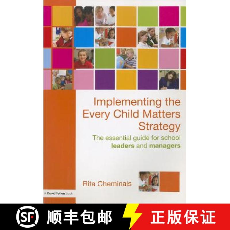 【4周达】Implementing the Every Child Matters Strategy : The Essential Guide for School Leaders and M... [9780415498241]