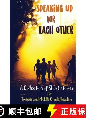 【3-4周达】Speaking Up for Each Other: A Collection of Short Stories for Tweens and Middle Grade Readers [9781947960169]