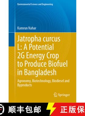 【3-4周达】Jatropha curcas L: A Potential 2G Energy Crop to Produce Biofuel in Bangladesh: Agronomy, ... [9783031776410]