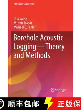 【3-4周达】Borehole Acoustic Logging - Theory and Methods [9783030514259]