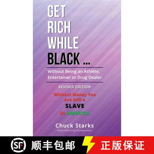 【3-4周达】Get Rich While Black ...: Without Being an Athlete, Entertainer or Drug Dealer - REVISED E... [9781733735315]