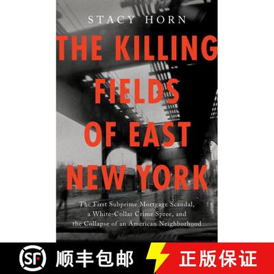 【3-4周达】精装 The Killing Fields of East New York : The First Subprime Mortgage Scandal, a White-Co... [9781638931225]