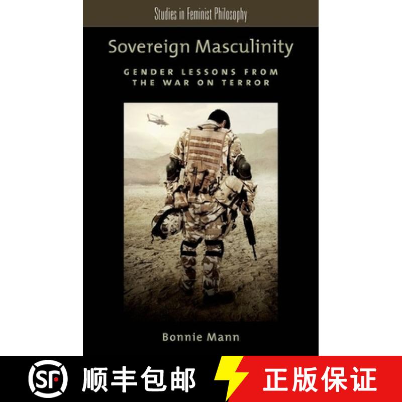 【3-4周达】Sovereign Masculinity: Gender Lessons from the War on Terror [9780199981649]