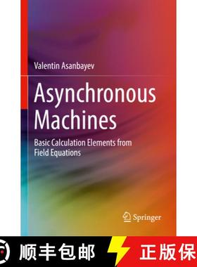 【3-4周达】Asynchronous Machines : Basic Calculation Elements from Field Equations [9783030922863]