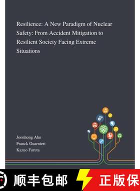 【3-4周达】Resilience: A New Paradigm of Nuclear Safety: From Accident Mitigation to Resilient Societ... [9781013268724]