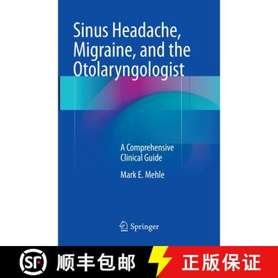 【3-4周达】Sinus Headache, Migraine, and the Otolaryngologist: A Comprehensive Clinical Guide (Softco... [9783319843841]