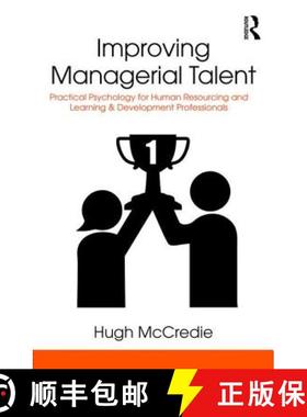 【3-4周达】Improving Managerial Talent: Practical Psychology for Human Resourcing and Learning & Deve... [9781138559202]